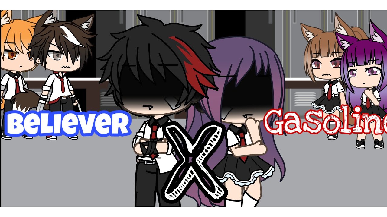 •|Believer X Gasoline|• GLMV °FLASH WARNING°