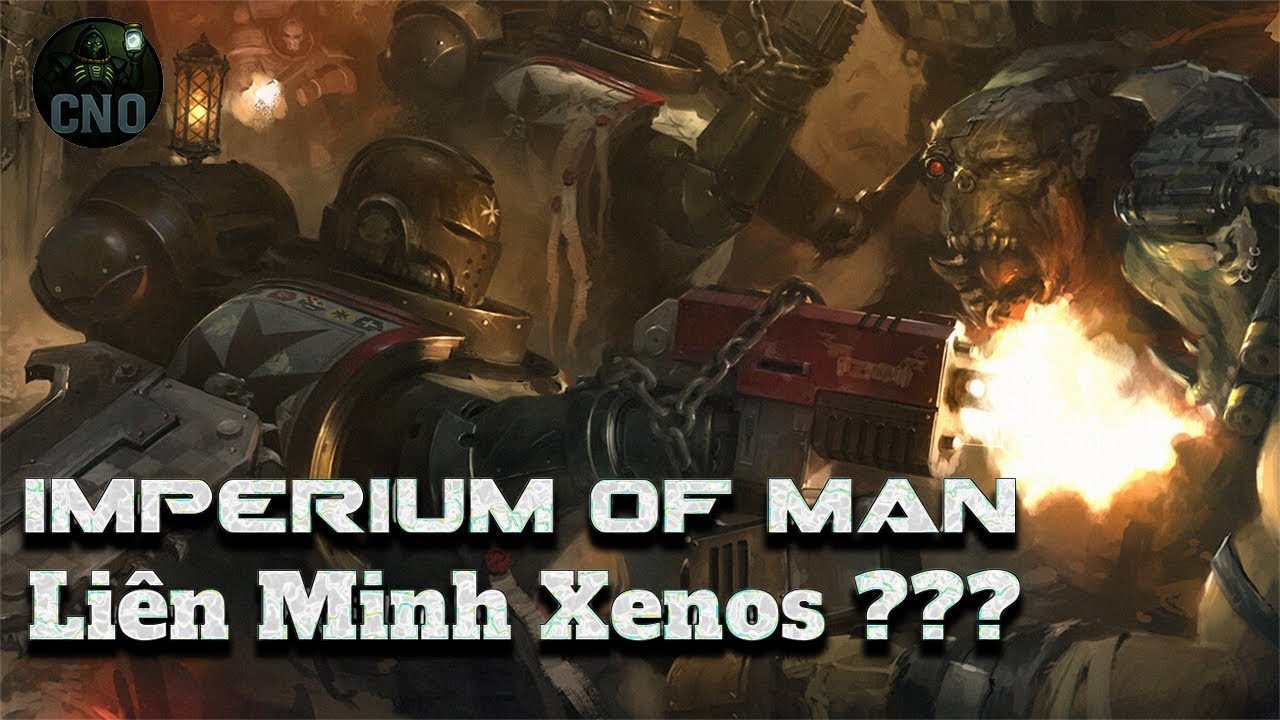 Khi Imperium Bắt Tay Với Xenos & Chaos – Những Liên Minh Không Tưởng Trong Warhammer 40K