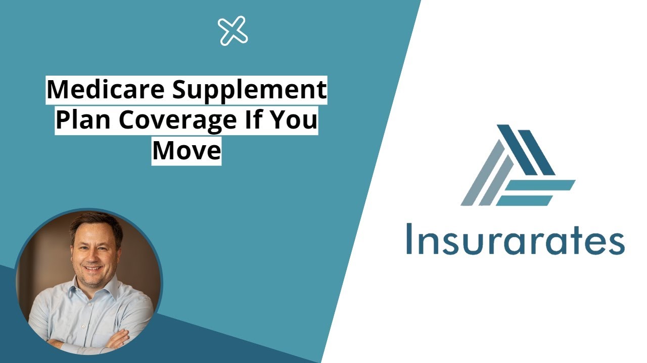 How Your Medicare Supplement (Medigap) Insurance Plan Works If You&rsquo;re Moving Out of State