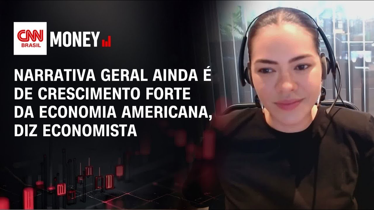 Narrativa geral ainda é de crescimento forte da economia americana, diz economista | MONEY NEWS