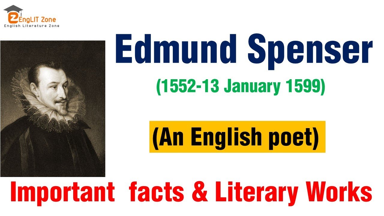 Edmund Spenser Biography | List of Works | Edmund Spenser Poet's Poet | Edmund Spenser Facts