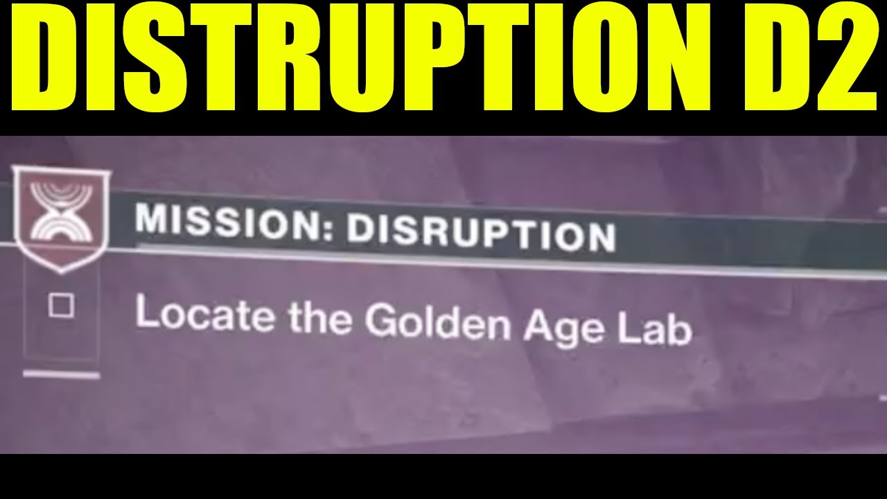 destiny 2 - disruption Mission Quest guide - how to Locate the golden age lab [Legendary]
