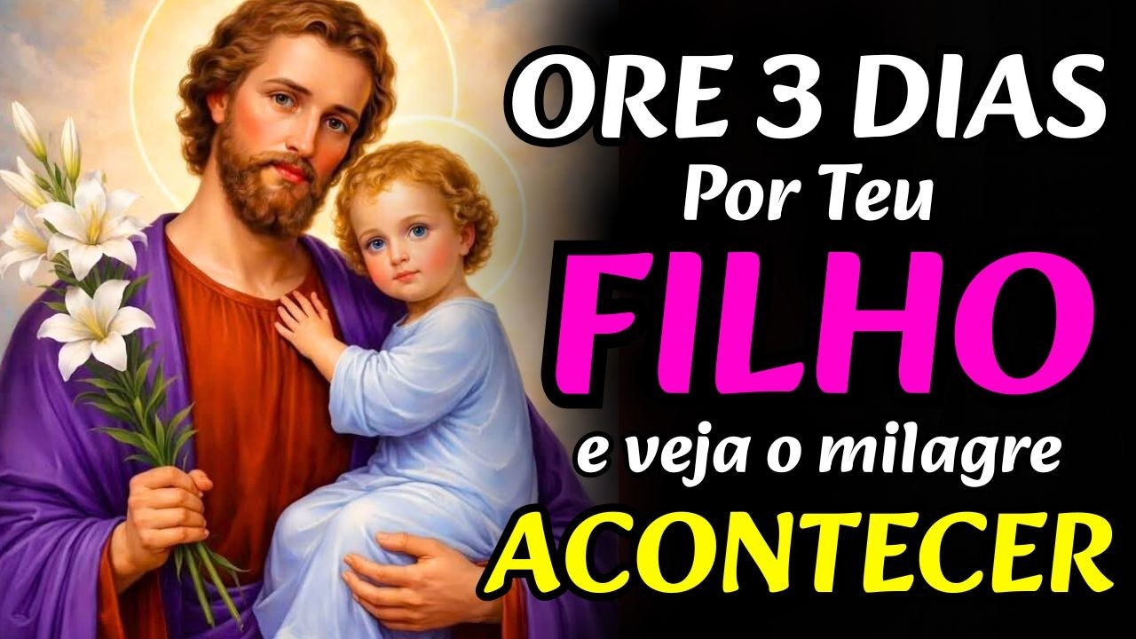Reze por 3 Dias Esta Oração Poderosa e Veja São José Libertar a Mente do Seu Filho