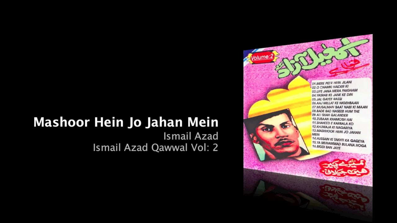 Mashoor Hein Jo Jahan Mein - Ismail Azad
