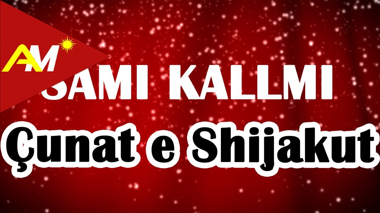 Sami Kallmi - Cunat e Shijakut