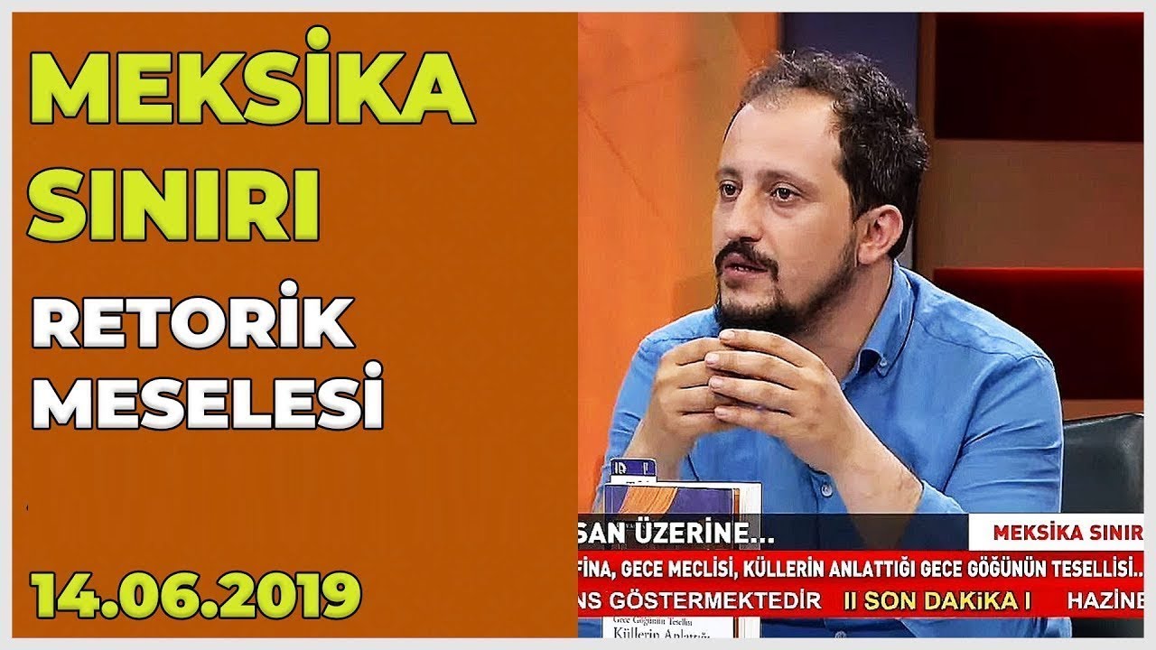 Meksika Sınırı - Furkan Çalışkan | Selahattin Yusuf | Ahmet Kekeç | 14 Haziran 2019