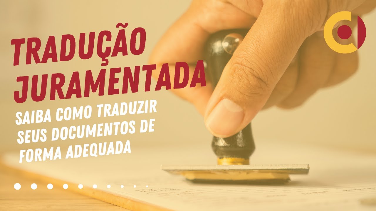Tradução Juramentada - Saiba como traduzir seus documentos