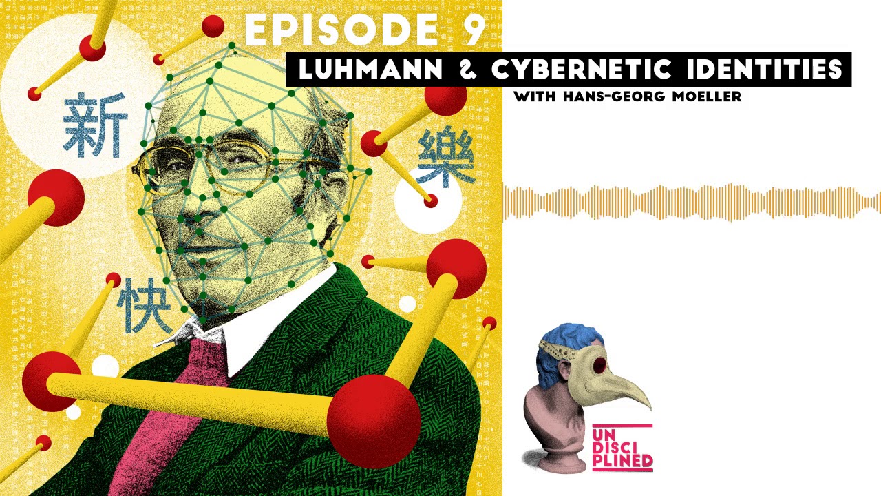 Luhmann & Cybernetic Identities w/ Hans-Georg Moeller