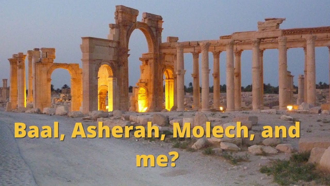 Baal, Asherah, Molech, and me?