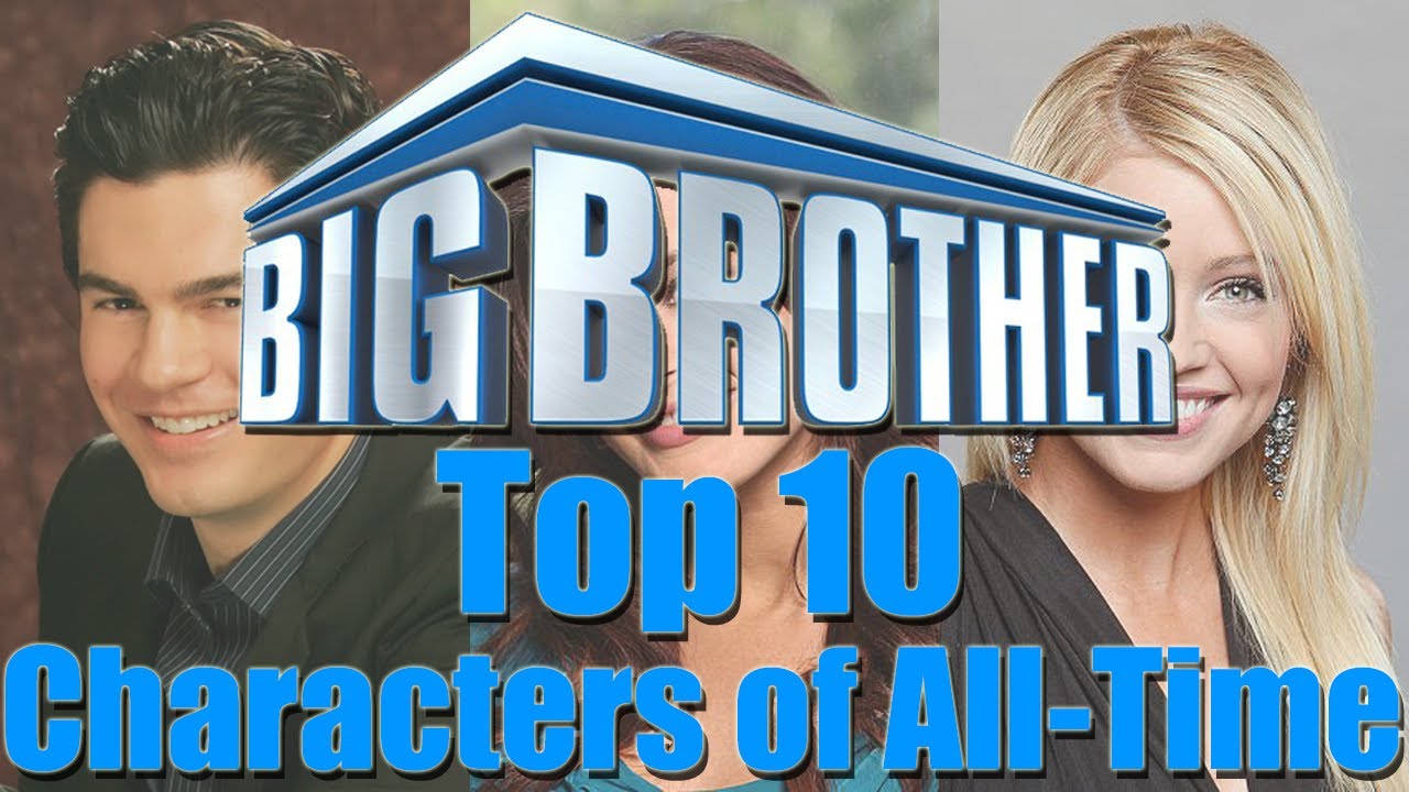 Big Brother (US) - Top 10 Characters of All-Time