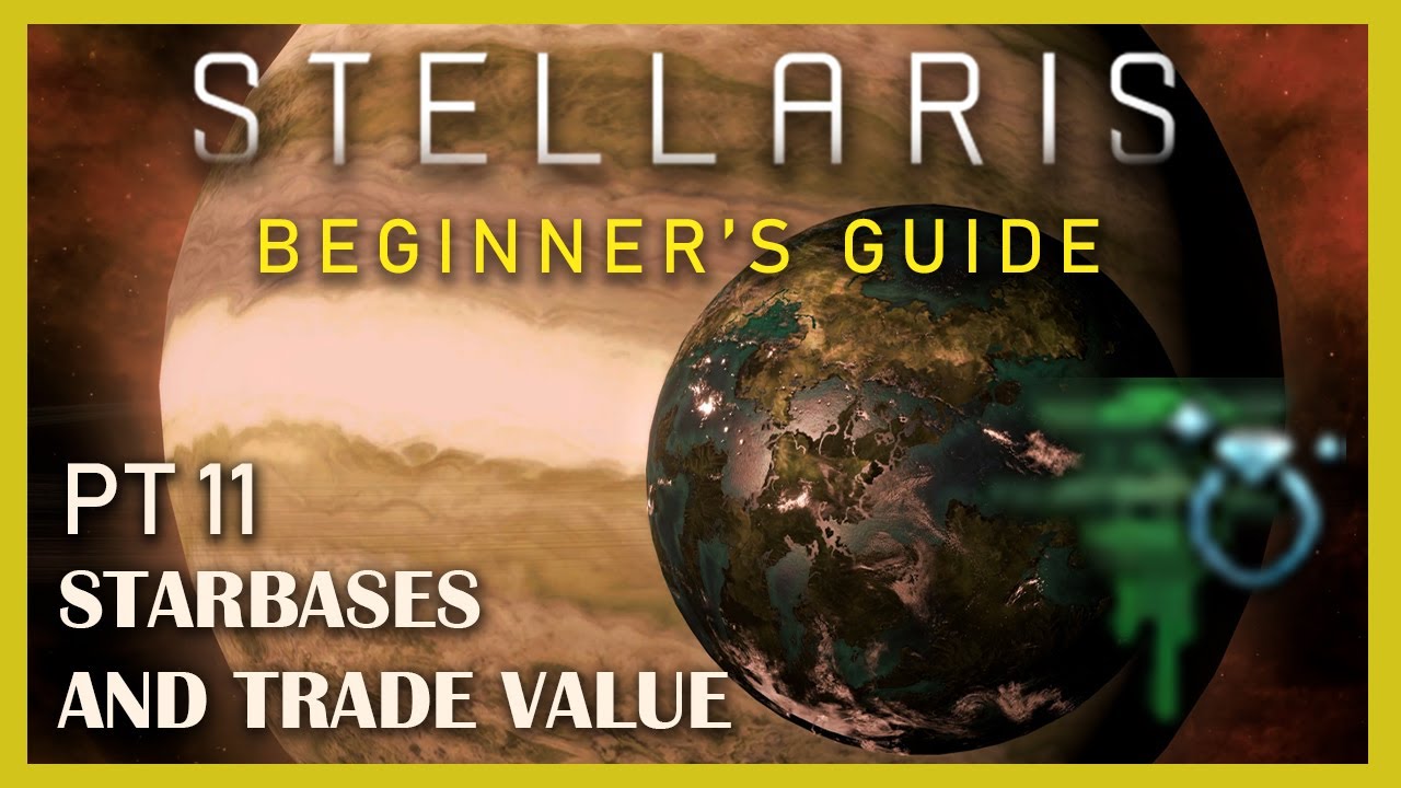 Starbases And Trade Value in Stellaris 3.3, Beginner's Guide Pt.11