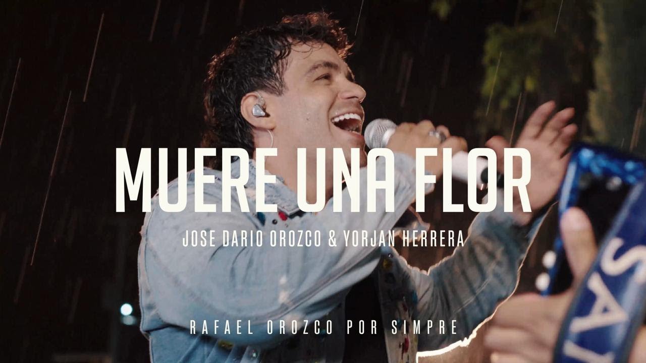Muere una Flor 🥀 José Darío Orozco & Yorjan Herrera – Homenaje a Rafael Orozco Por Siempre