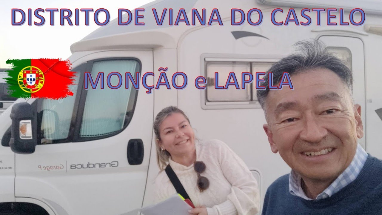 MONÇÃO E LAPELA NO DISTRITO DE VIANA DO CASTELO NO MOTORHOME /AUTOCARAVANA 