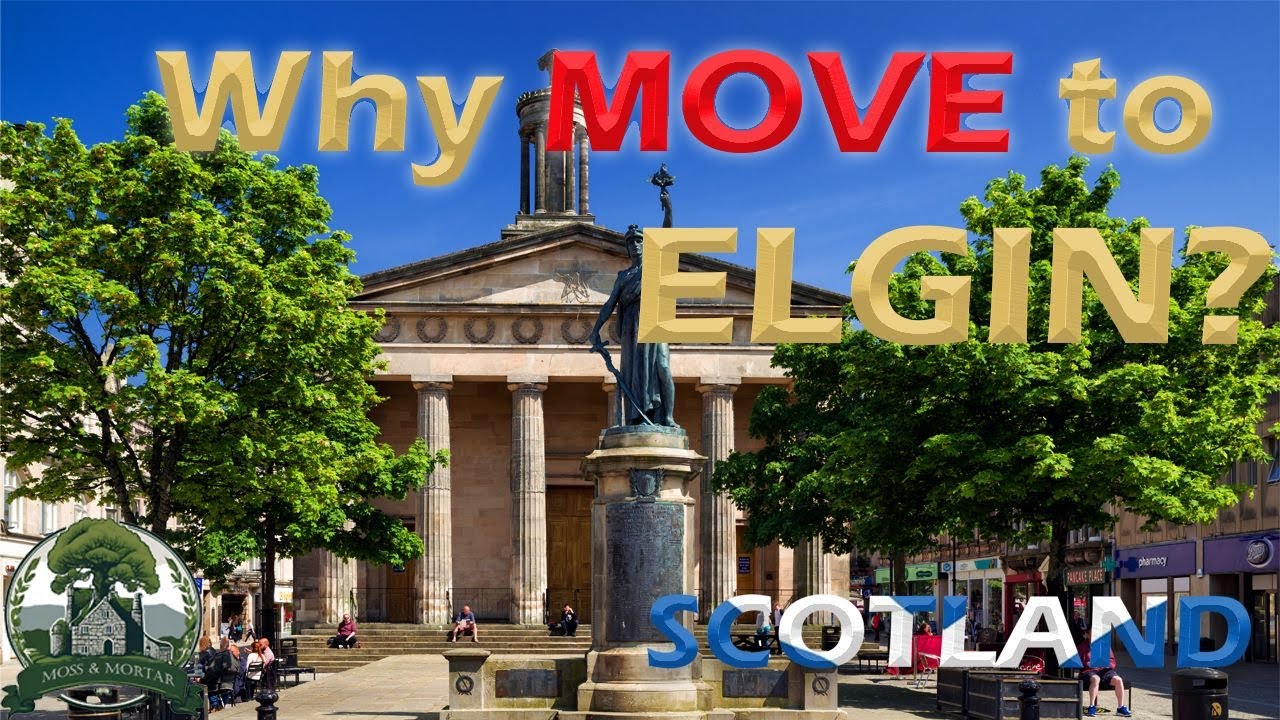 Why Move to Elgin, Scotland?