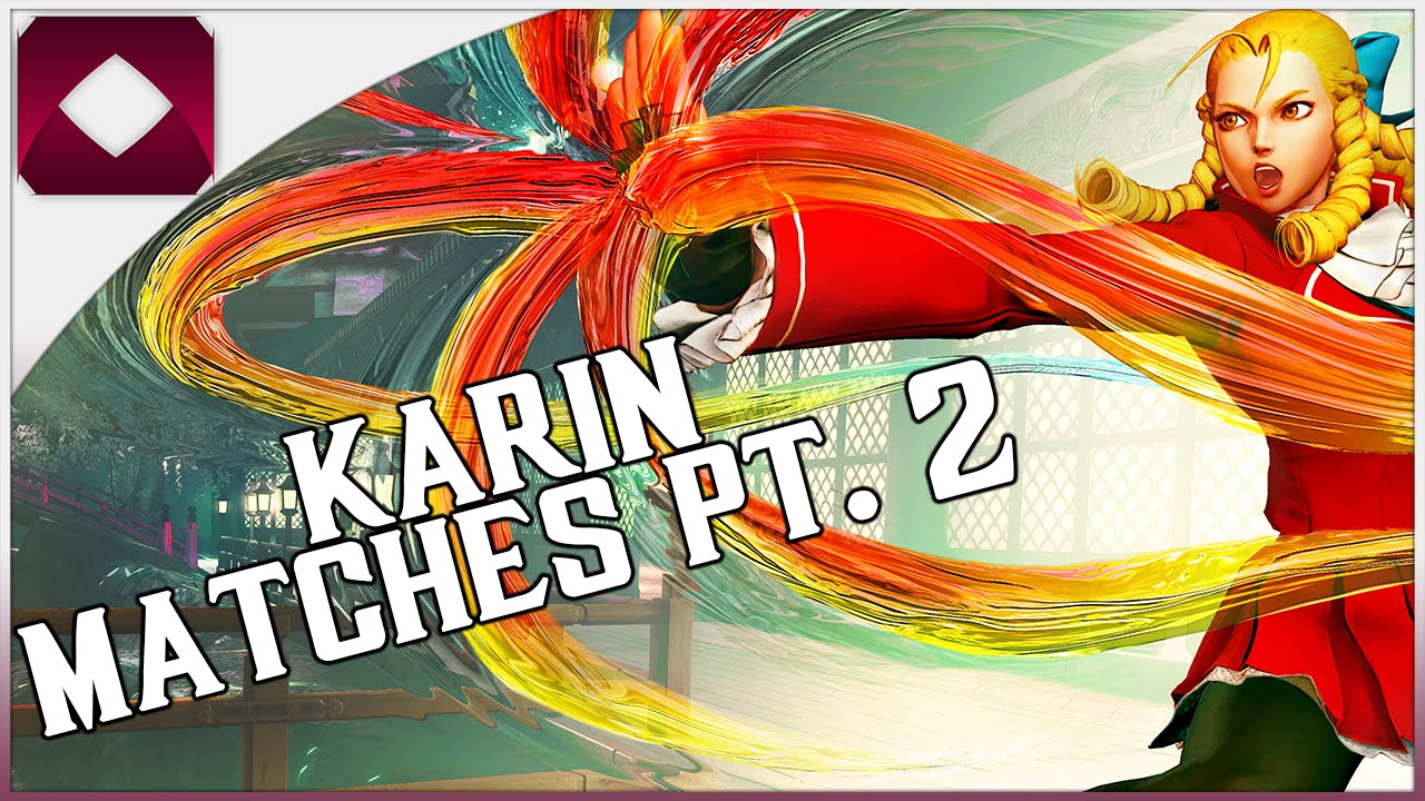 SFV Beta Karin Matches - PT.2 (1080p60FPS)