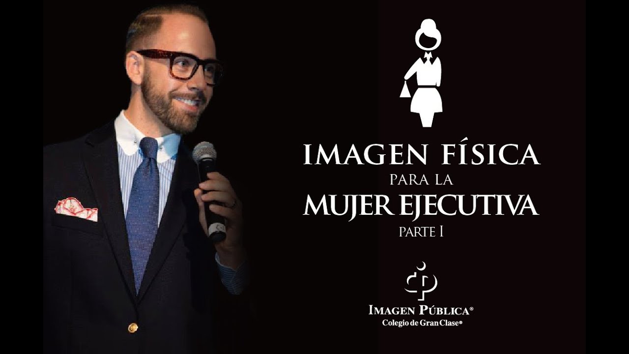 Decálogo de Imagen Física para la Mujer Ejecutiva (Parte 1) - Colegio de Imagen Pública