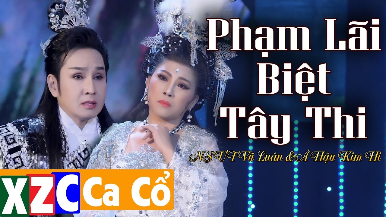 Trích Đoạn Cải Lương PHẠM LÃI BIỆT TÂY THI - NSƯT Vũ Luân & Á Hậu Kim Hi