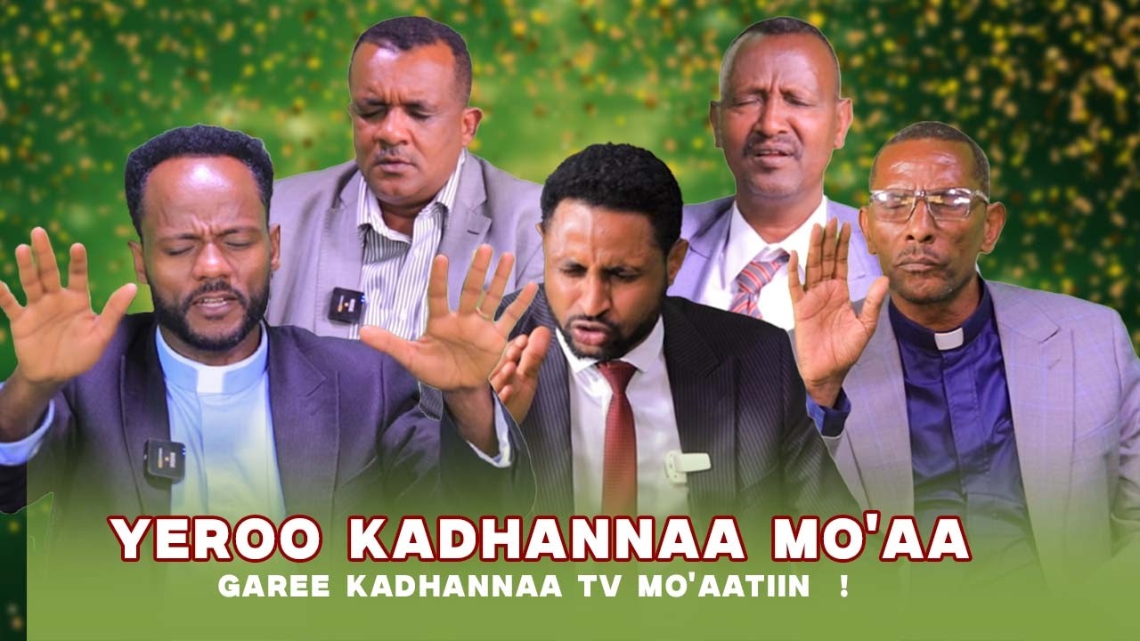 Yeroo Kadhannaa Mo'aa - Garee Kadhannaa Tv Mo'aatiin  !
