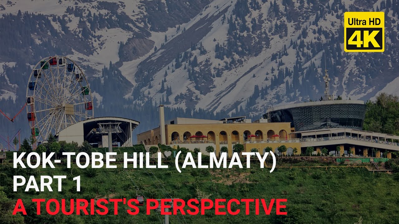 Kok-Tobe  Кок Тобе 4K Almaty Kazakhstan Part 1