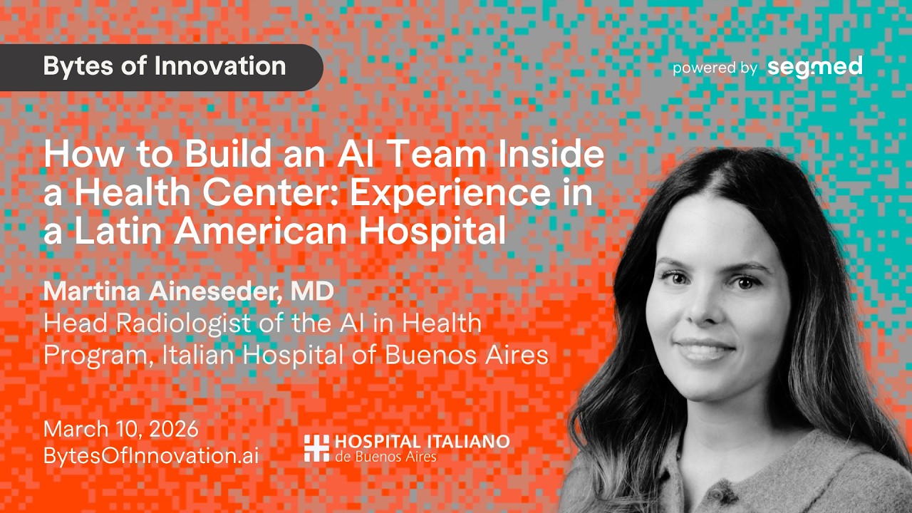How to Build an AI Team In a Health Center: Experience in a LatAm Hospital — Dr. Martina Aineseder