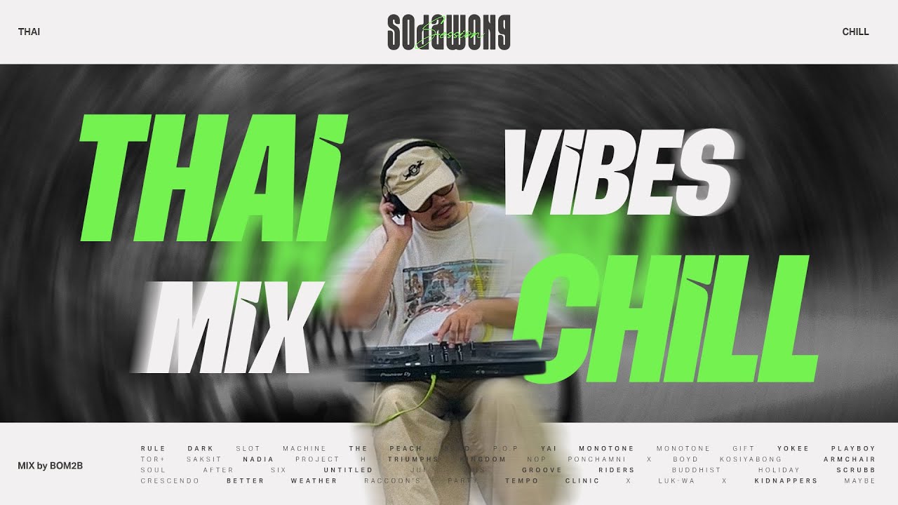 Thai Chill Mix Vibes | Bakery Music, Slot Machine, Scrubb, Better Weather, Jui Juis & More by BOM2b