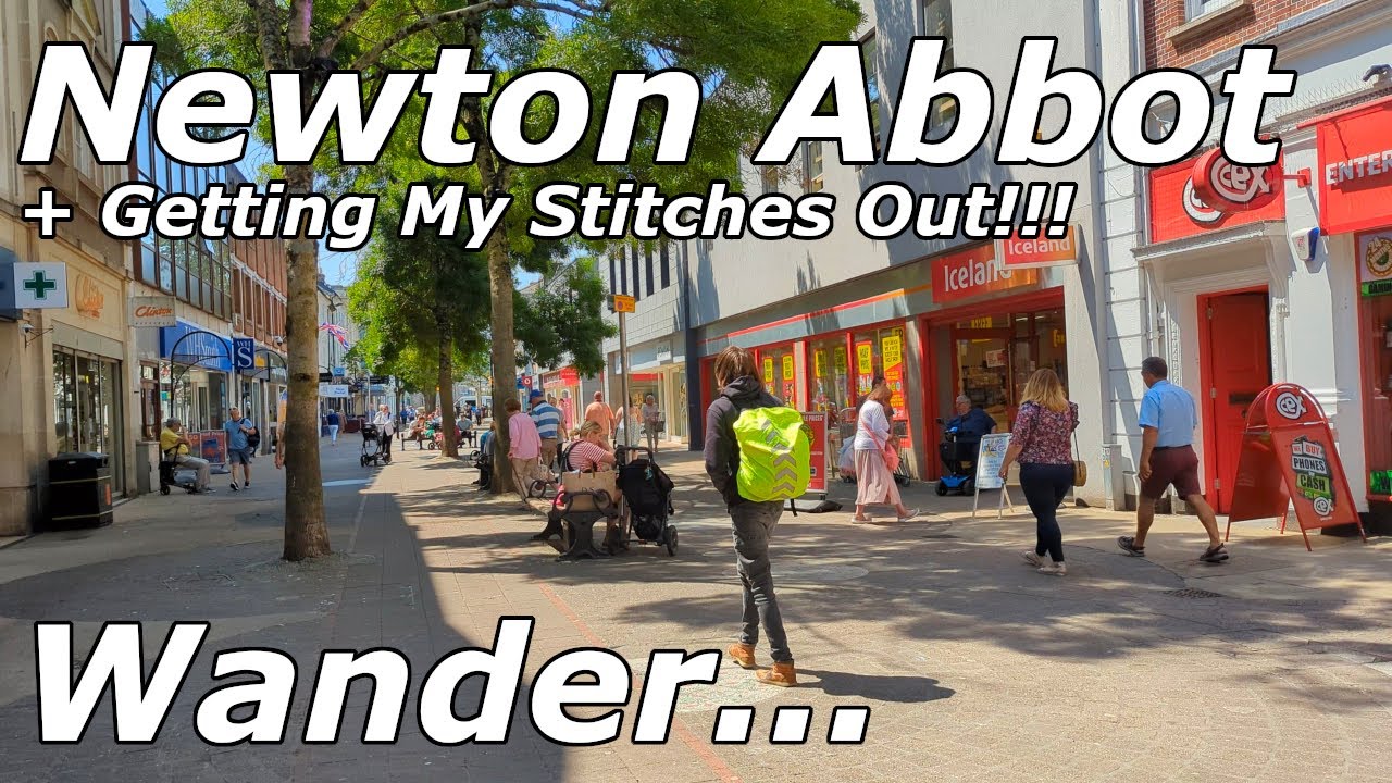 I'm Getting My Stitches Out - So A Trip To Newton Abbot - 05/06/23