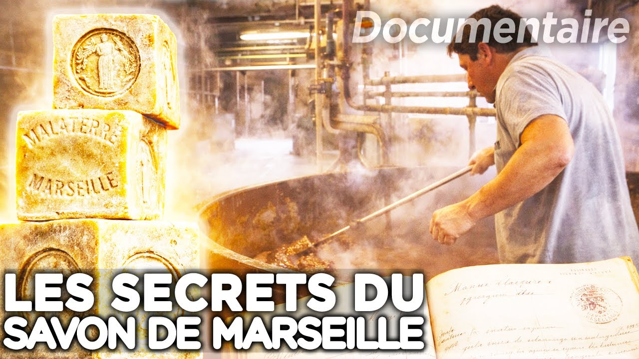 Les secrets du Savon de Marseille - Documentaire Complet