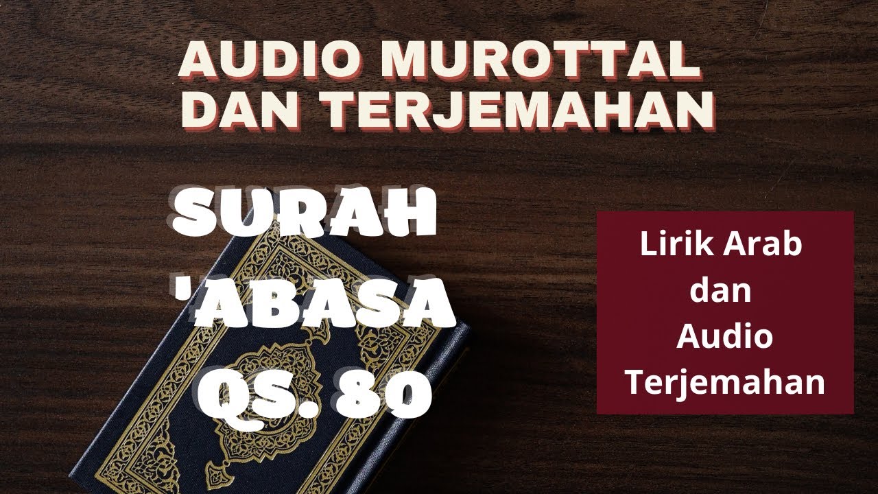 SURAH 'ABASA DENGAN SUARA TERJEMAHAN QS 80
