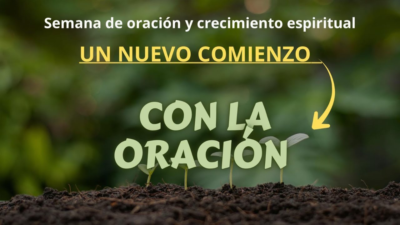 SEMANA DE ORACION Y CRECIMIENTO ESPIRITUAL