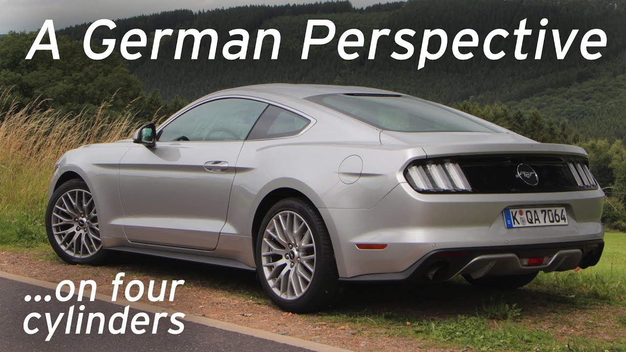 German Perspective on Ecoboost Mustang - Everyday Driver Europe