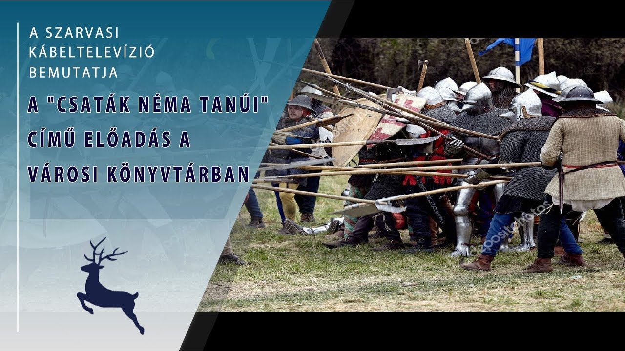 A csaták néma tanúi - Dr. Négyesi Lajos előadása (2019. 05. 22. )