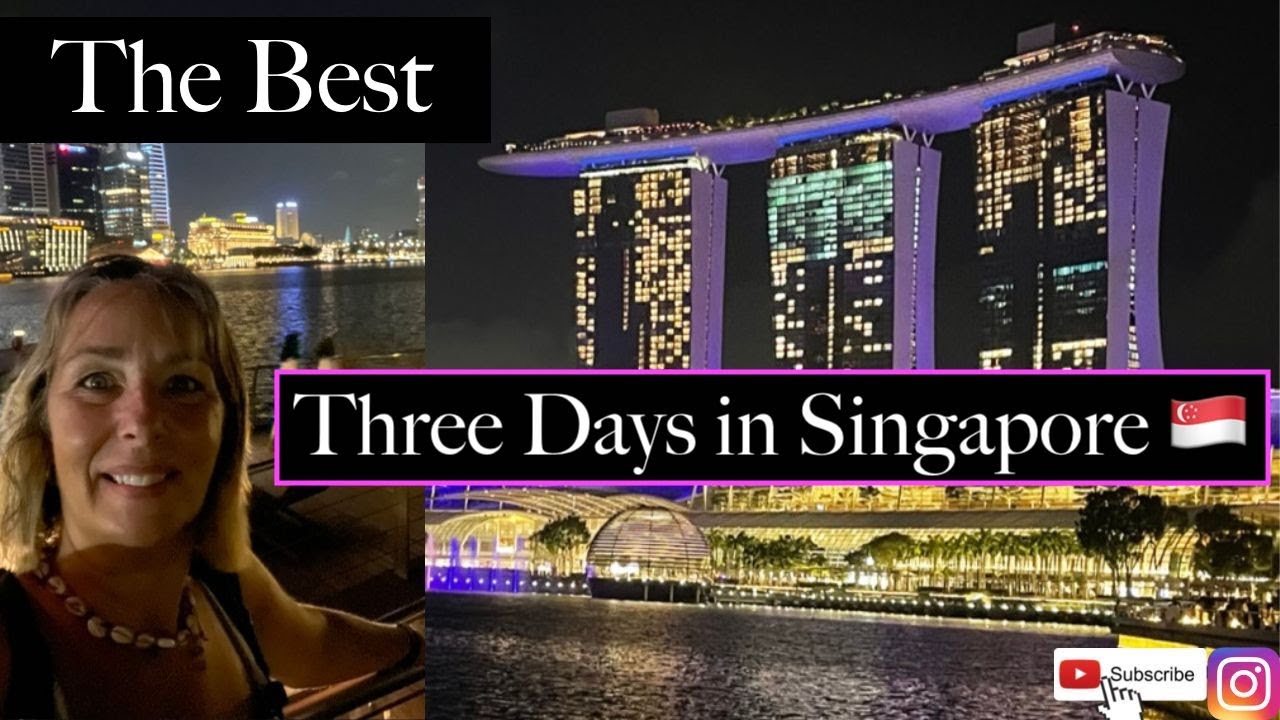 The Best Three Days in Singapore