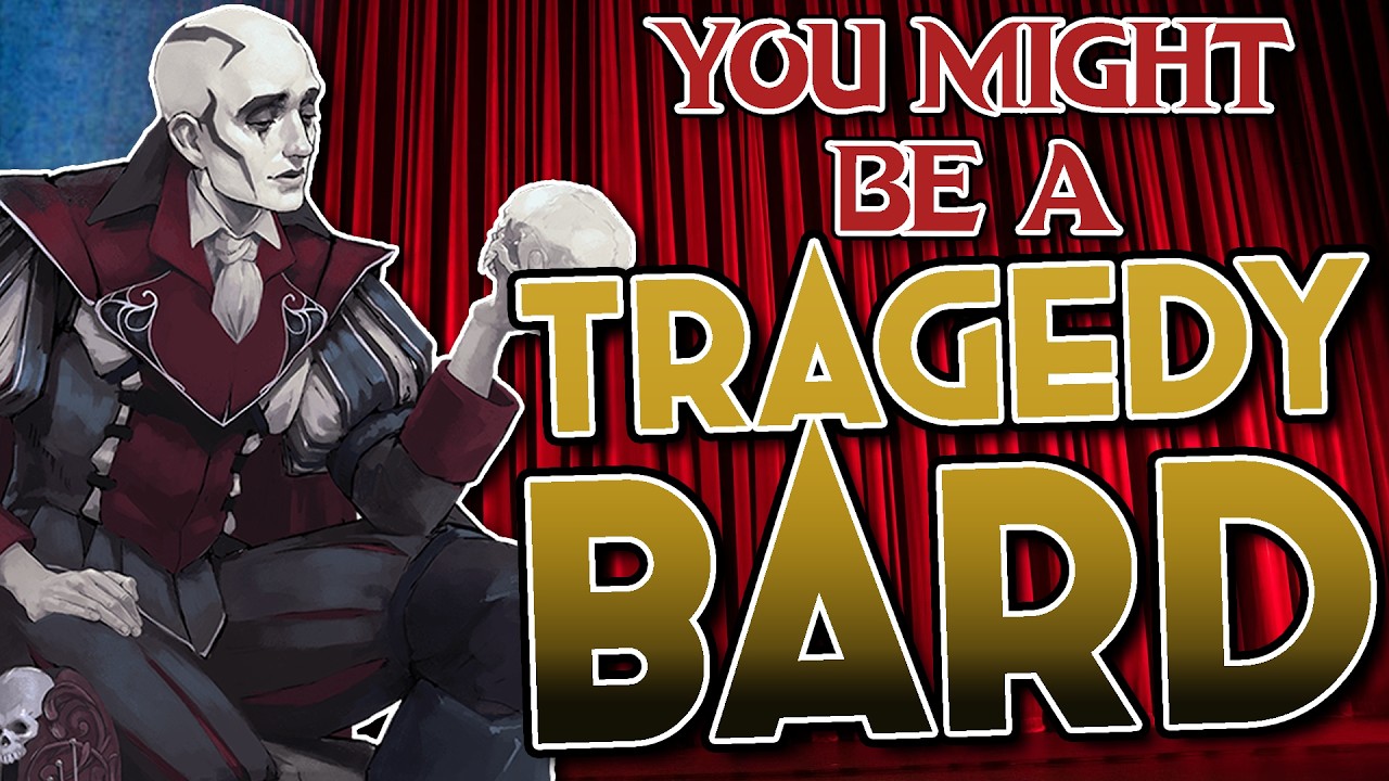 You Might Be a College of Tragedy Bard | Bard Subclass Guide for DND 5e (2014/2024)