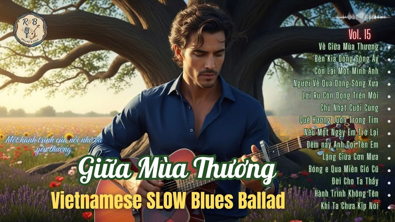 Giữa Mùa Thương - Một hành trình của nỗi nhớ và yêu thương | Vietnamese Slow Blues  Ballad | R & B