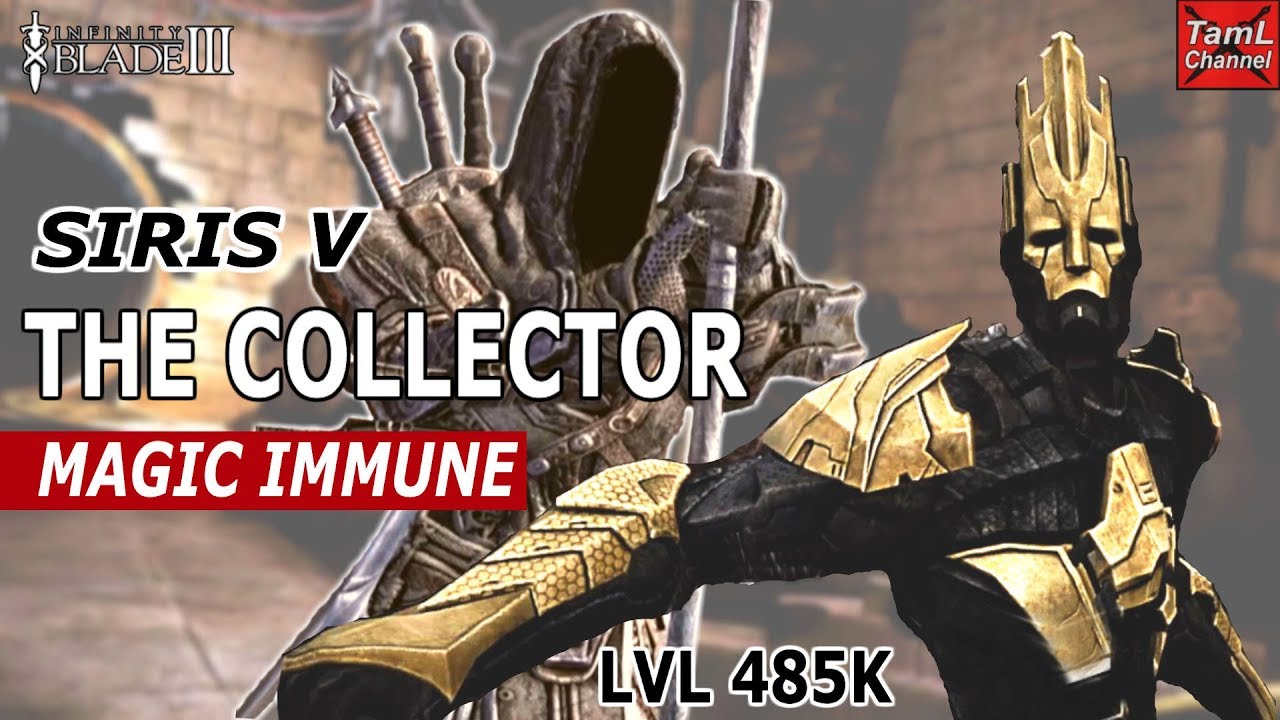 Infinity Blade 3: Siris v. The Collector - Magic Immune, Lvl 485K!