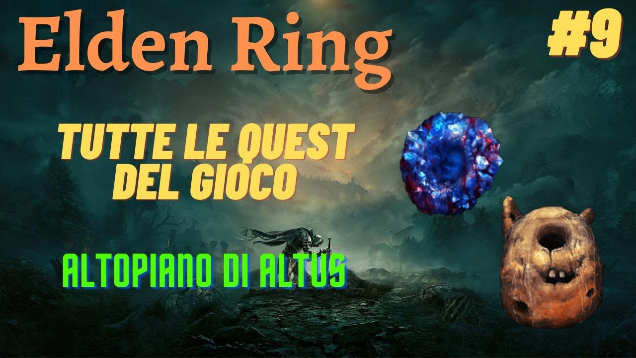 GUIDA ELDEN RING - COME FARE TUTTE LE QUEST - [Altopiano di Altus] - (9/14)