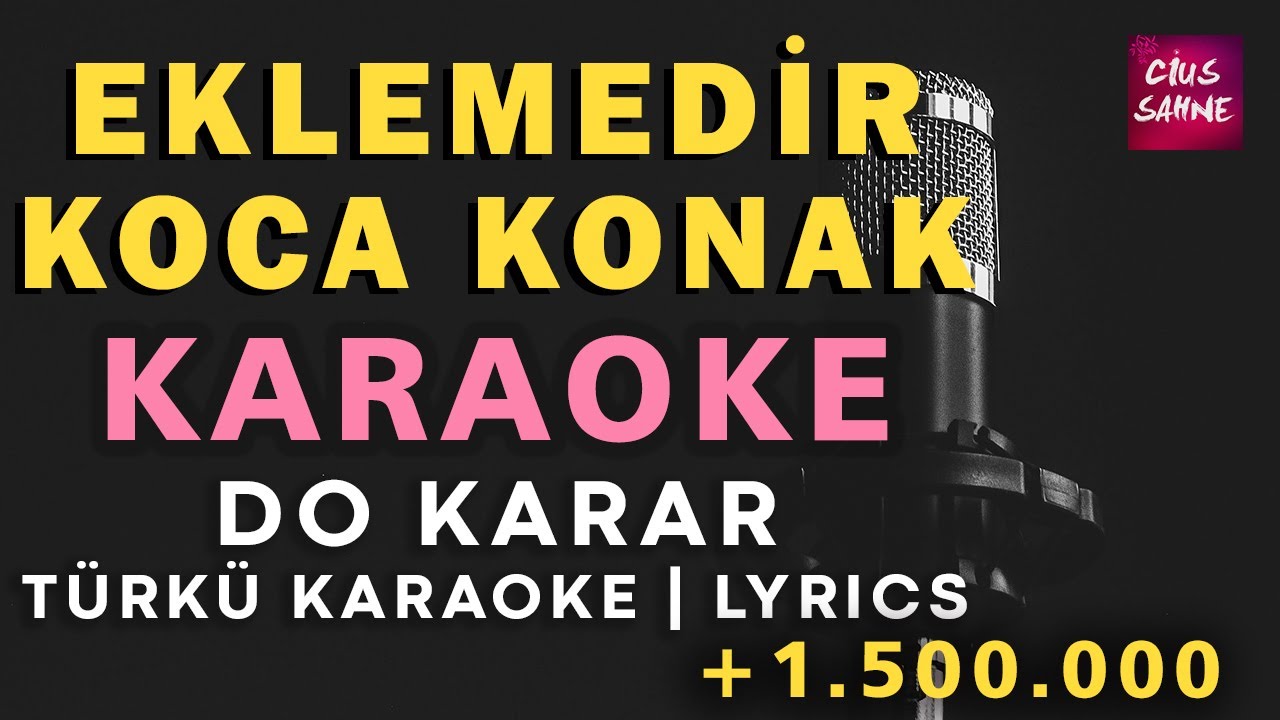Eklemedir Koca Konak (Bağlama Gitar Yan Flüt) – Türkü Karaoke | Altyapısı ve Sözleriyle (Lyrics) -Do
