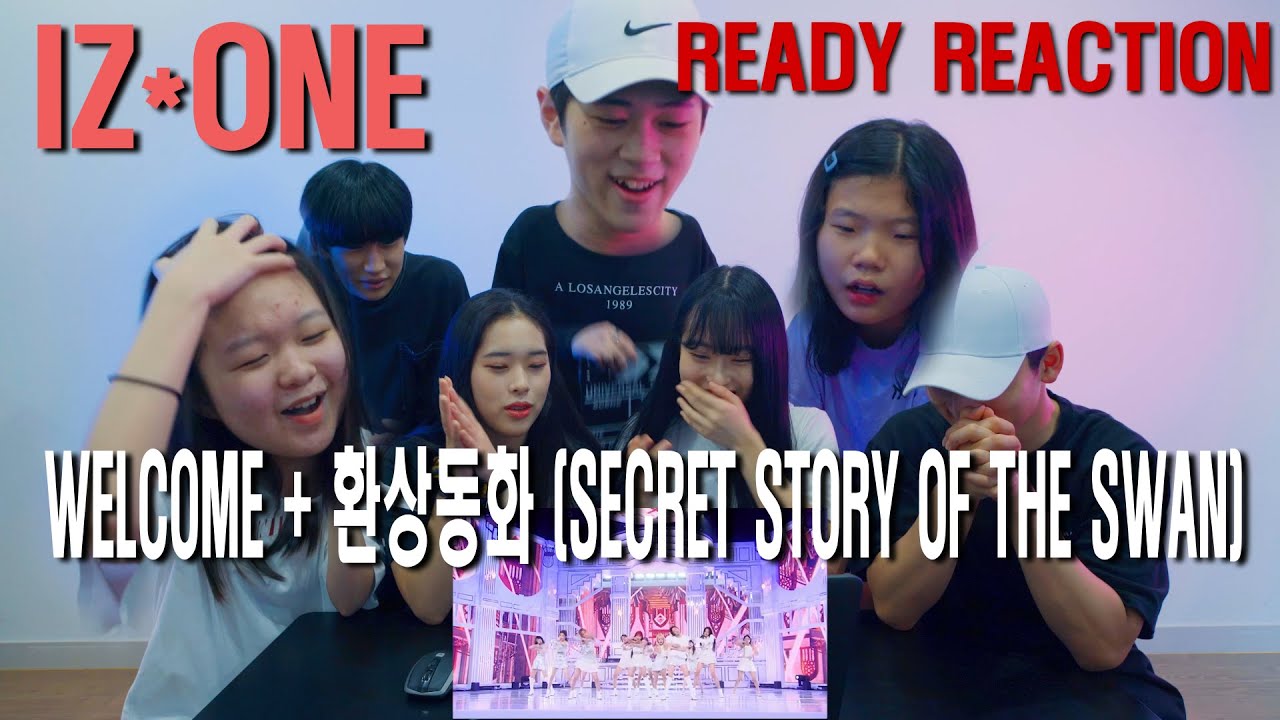 ENG)[Ready Reaction]IZ*ONE - Welcome + 환상동화 (Secret Story of the Swan)Performance Film 리액션(reaction)