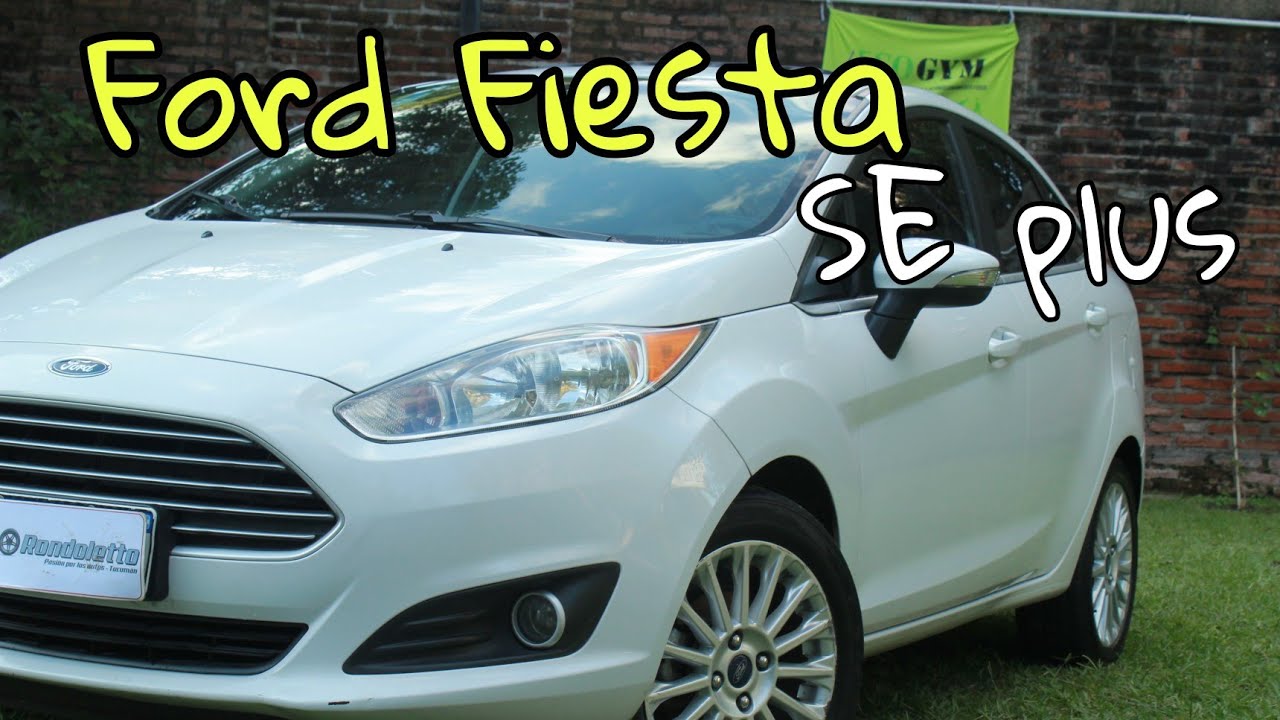 Ford Fiesta SE plus- aun vale la pena?