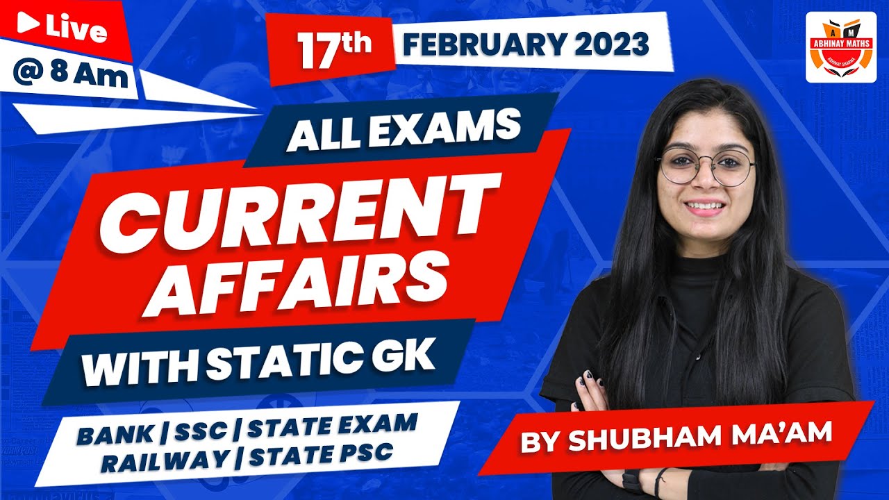 Daily Current Affairs | 17 February 2023 Current Affairs | Static Gk | Daily Dose | By Shubham Ma'am