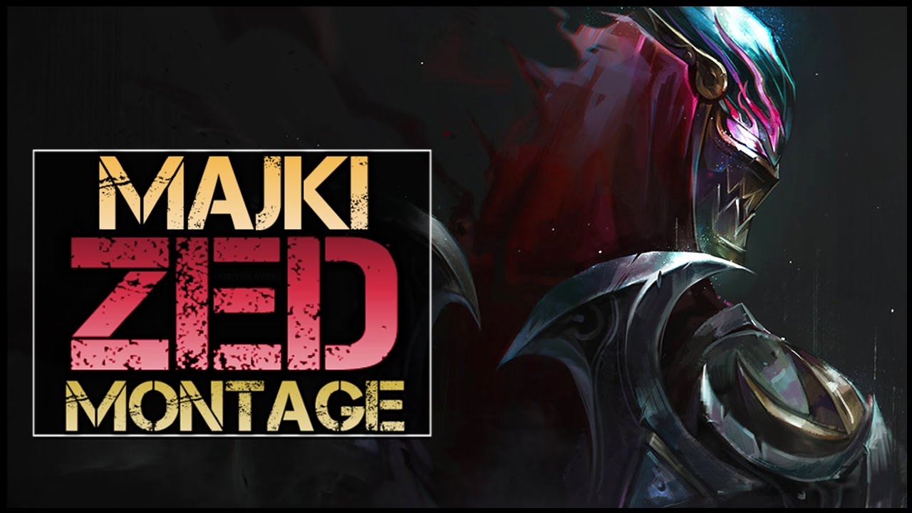 Majki Zed Montage - Best Zed Plays