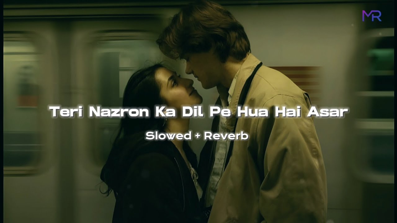 Teri Nazron Ka Dil Pe Hua Hai Asar (Ehsaas) – Slowed + Reverb | Faheem Abdullah | Midnight Reverie