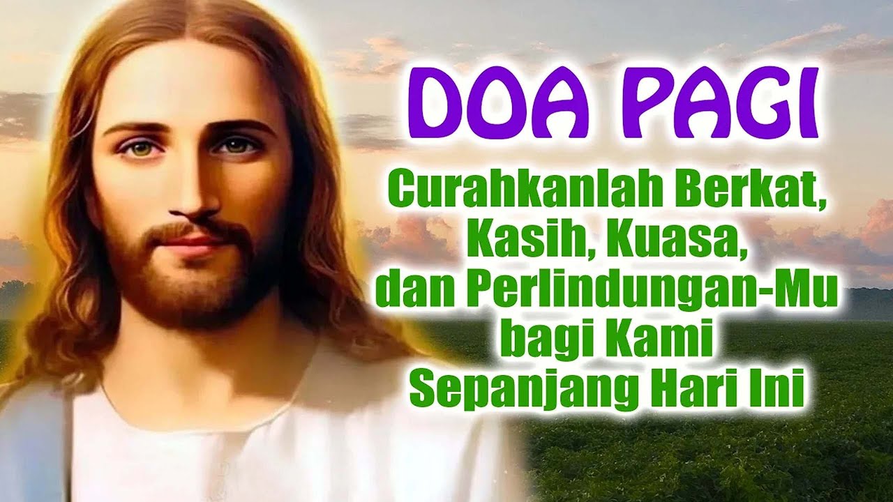 DOA PAGI 🟠 Curahkanlah Berkat, Kasih, Kuasa, dan Perlindungan-Mu bagi Kami Sepanjang Hari Ini