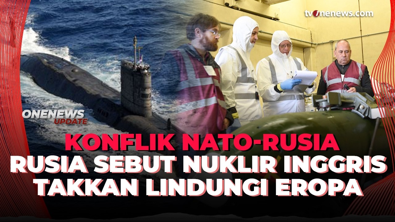 Rusia Sebut Nuklir Inggris Tak Akan Lindungi Eropa! | OneNews Update
