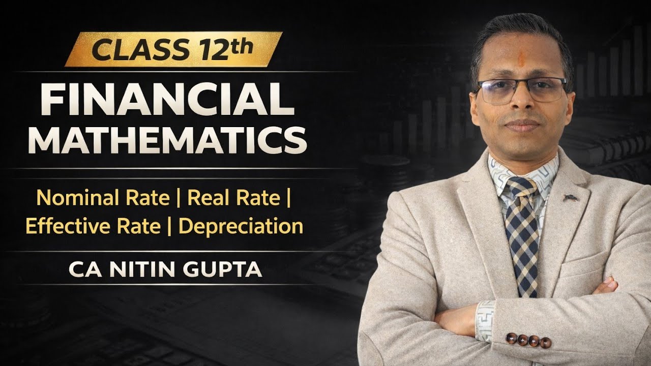 Nominal Rate vs Real Rate vs Effective Rate | Depreciation | Class 12 Financial Mathematics
