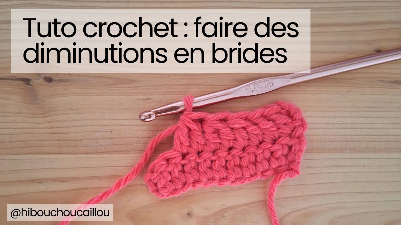 Tuto crochet : faire des diminutions en brides