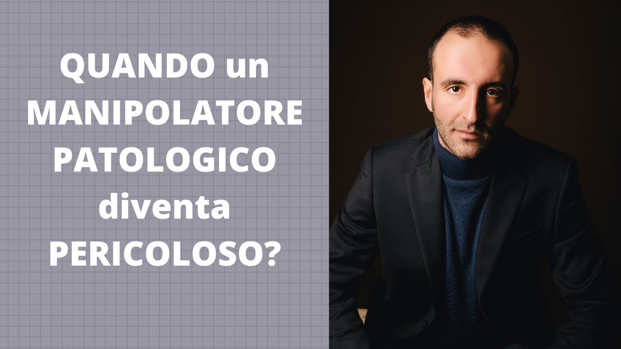 QUANDO un MANIPOLATORE PATOLOGICO diventa PERICOLOSO?
