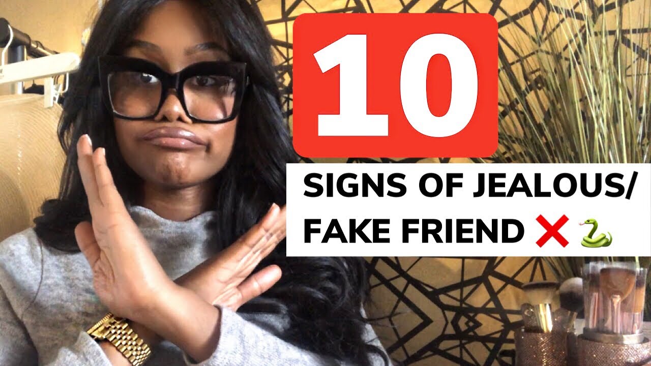 10 SIGNS OF A FAKE & JEALOUS FRIEND ❌