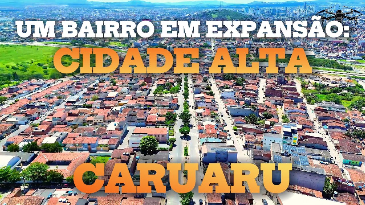 CIDADE ALTA – UM DOS BAIRROS QUE MAIS CRESCEM EM CARUARU