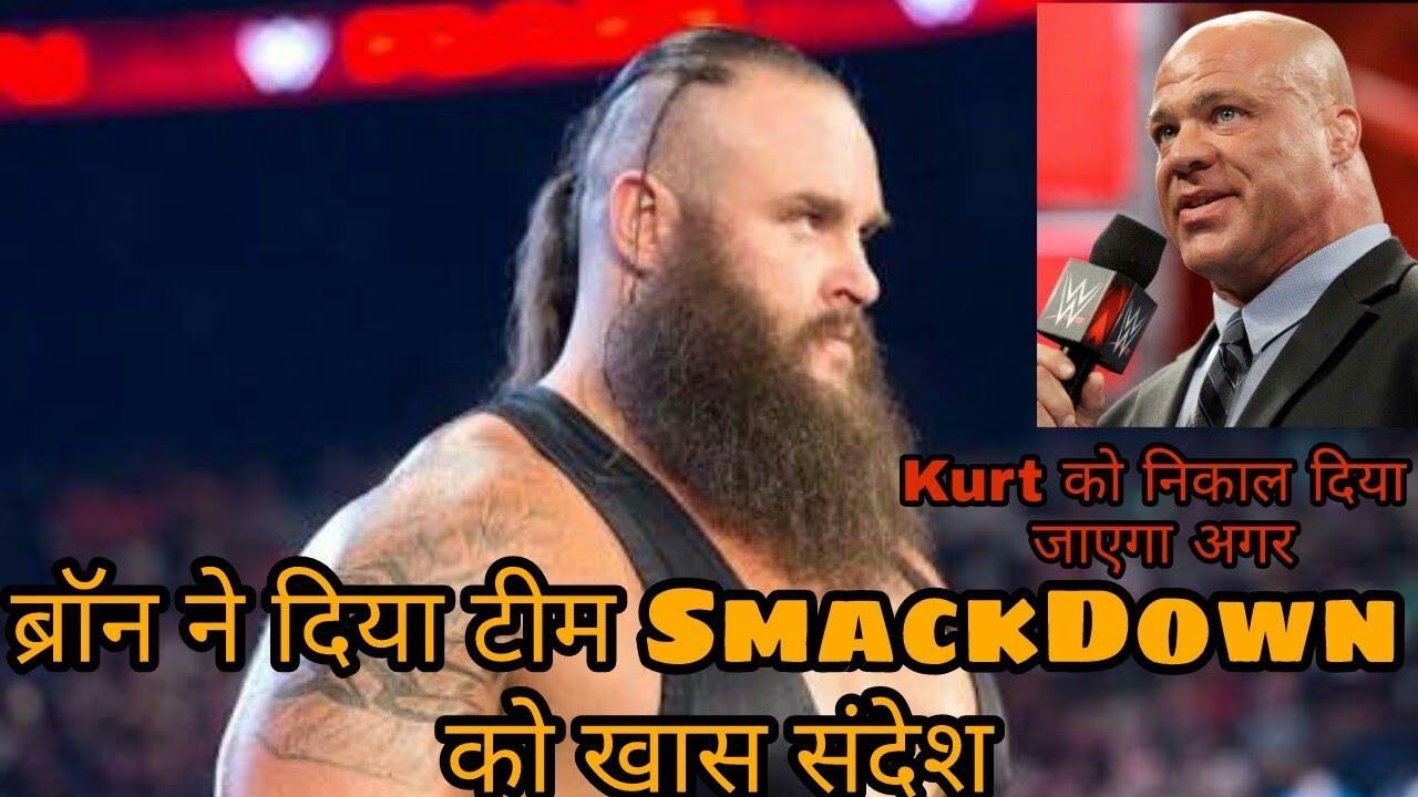 Braun Strowman Gives Special Message For Team SD ! Kurt Angle Will Fired If...